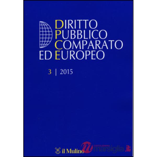 Diritto pubblico comparato ed europeo (2015). Vol. 3