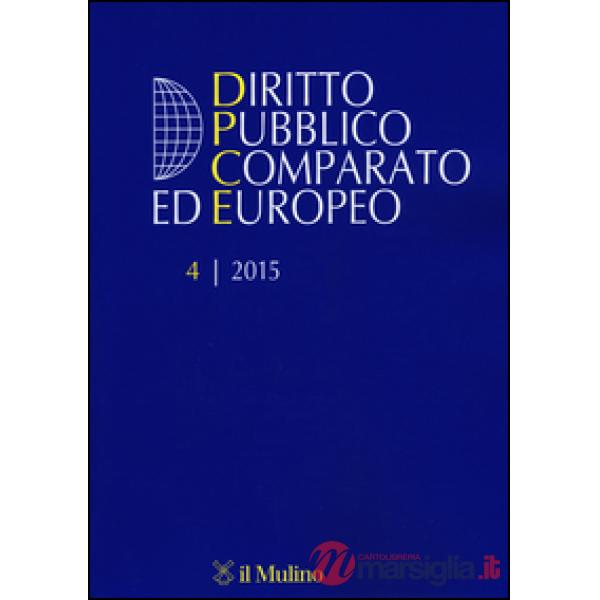 Diritto pubblico comparato ed europeo (2015). Vol. 4