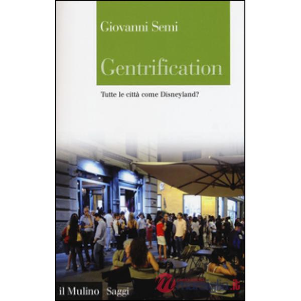Gentrification. Tutte le città come Disneyland?