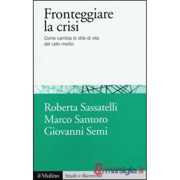 Fronteggiare la crisi. Come cambia lo stile di vita del ceto medio