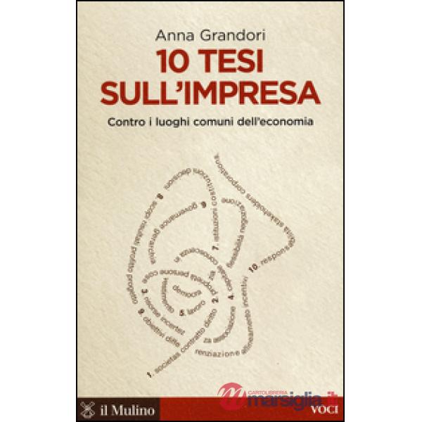 10 tesi sull'impresa. Contro i luoghi comuni dell'economia