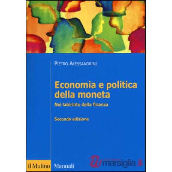 Economia e politica della moneta. Nel labirinto della finanza