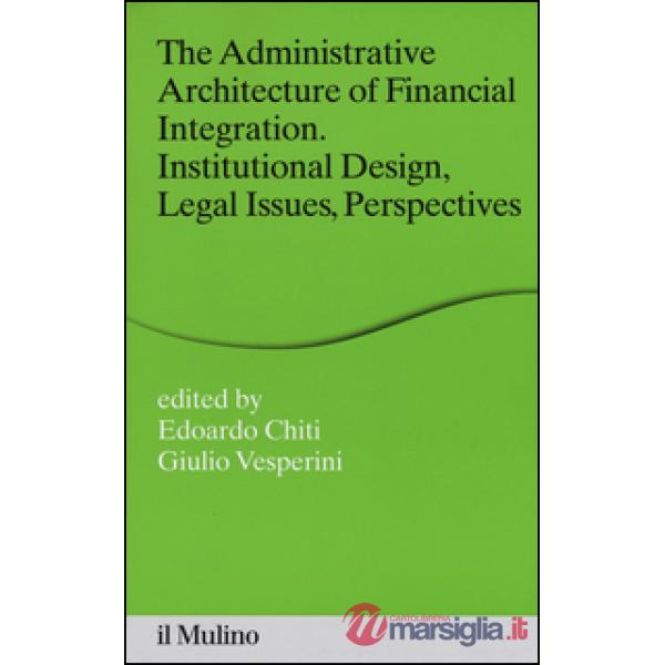 Administrative architecture of financial integration. Institutional design, lega