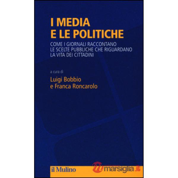 Media e le politiche. Come i giornali raccontano le scelte pubbliche che riguard