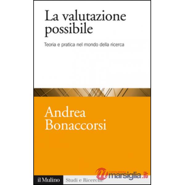 Valutazione possibile. Teoria e pratica nel mondo della ricerca (La)