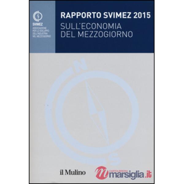 Rapporto Svimez 2015 sull'economia del Mezzogiorno