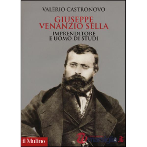 Giuseppe Venanzio Sella imprenditore e uomo di studi
