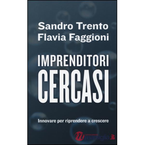 Imprenditori cercasi. Innovare per riprendere a crescere