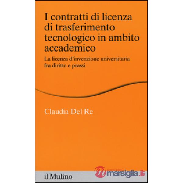 Contratti di licenza di trasferimento tecnologico in ambito accademico. La licen