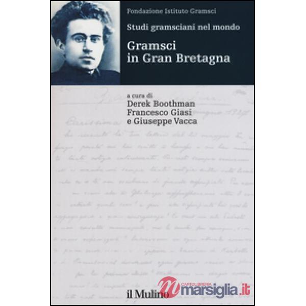 Studi gramsciani nel mondo. Gramsci in Gran Bretagna