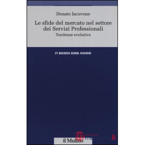 Sfide del mercato nel settore dei servizi professionali. Tendenze evolutive (Le)