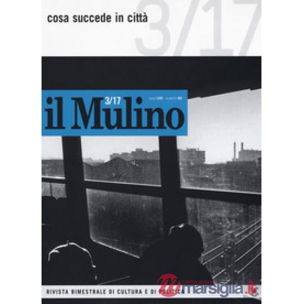 Mulino (Il). Vol. 491: Cosa succede in città
