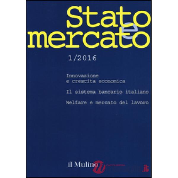 Stato e mercato (2016). Vol. 1
