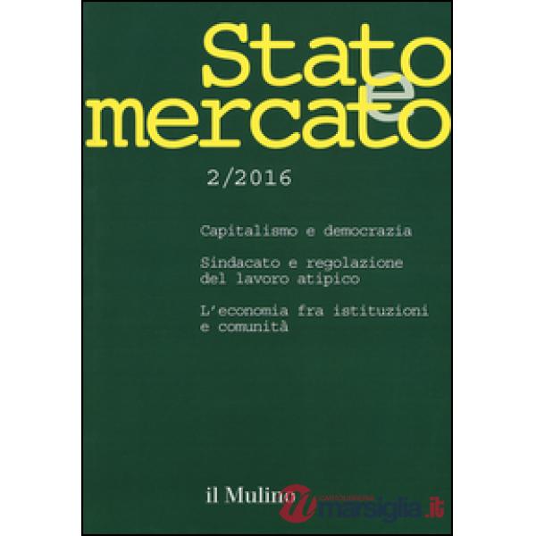 Stato e mercato. Quadrimestrale di analisi dei meccanismi e delle istituzioni so