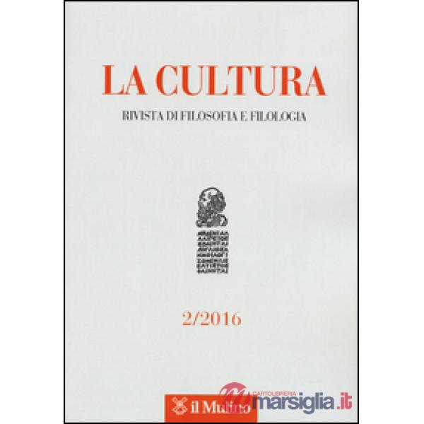 Cultura. Rivista di filosofia, letteratura e storia (2016) (La). Vol. 2