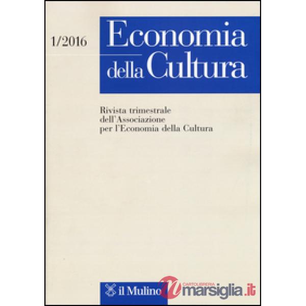 Economia della cultura (2016). Vol. 1