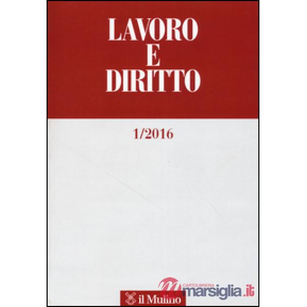 Lavoro e diritto (2016). Vol. 1