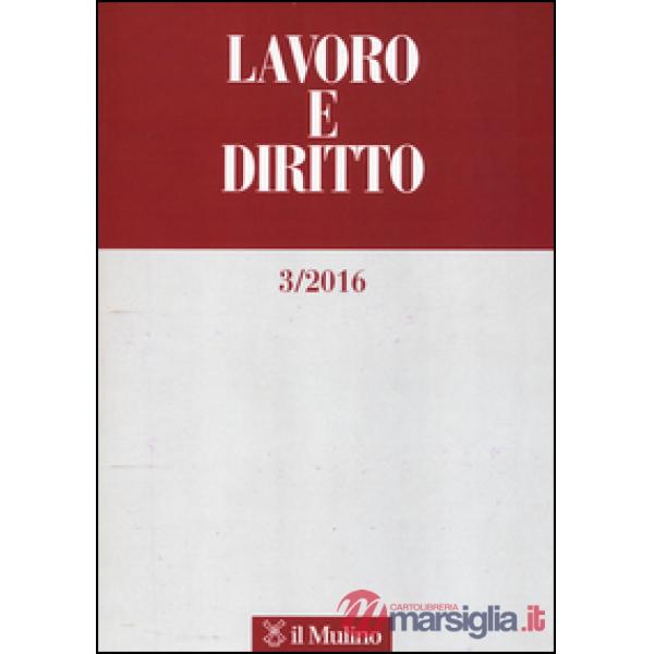 Lavoro e diritto (2016). Vol. 3