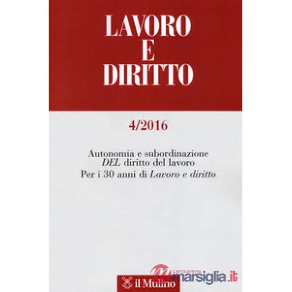Lavoro e diritto (2016). Vol. 4