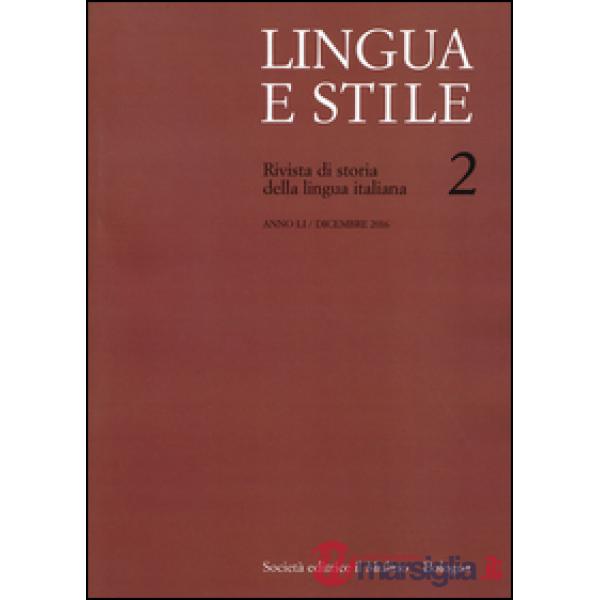 Lingua e stile. Rivista di storia della lingua italiana (2016). Vol. 2