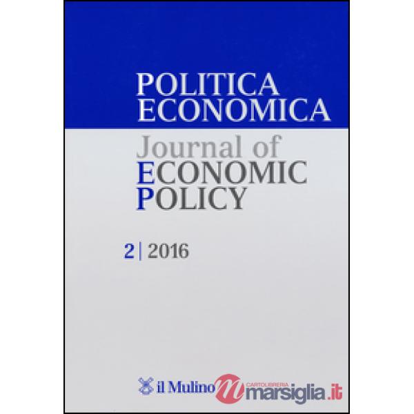 Politica economica-Journal of economic policy (2016). Vol. 2