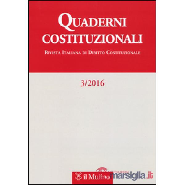 Quaderni costituzionali (2016). Vol. 3