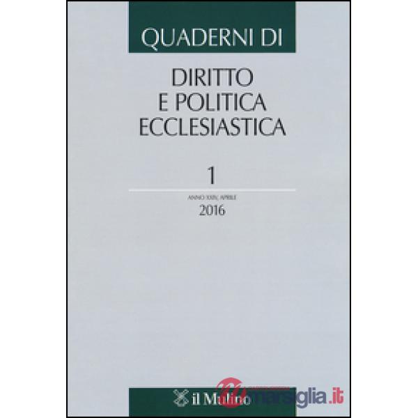 Quaderni di diritto e politica ecclesiastica (2016). Vol. 1