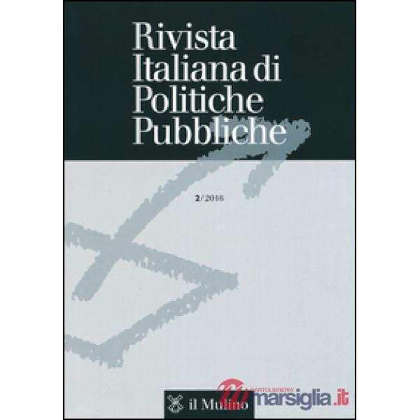 Rivista italiana di politiche pubbliche (2016). Vol. 2