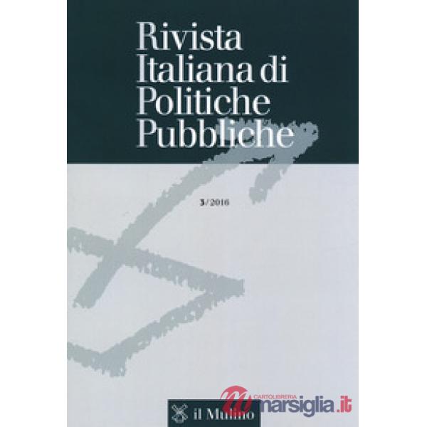 Rivista italiana di politiche pubbliche (2016). Vol. 3