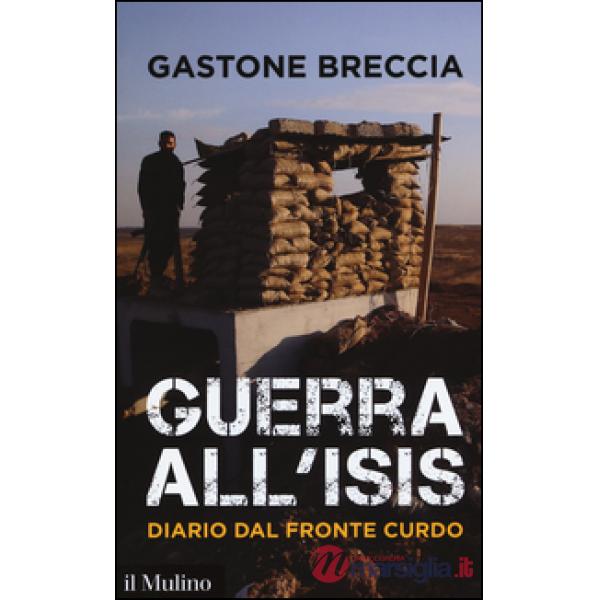 Guerra all'ISIS. Diario dal fronte curdo