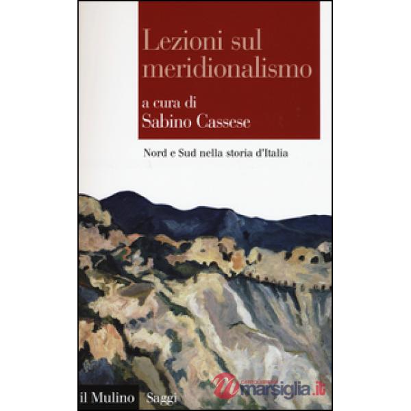 Lezioni sul meridionalismo. Nord e Sud nella storia d'Italia