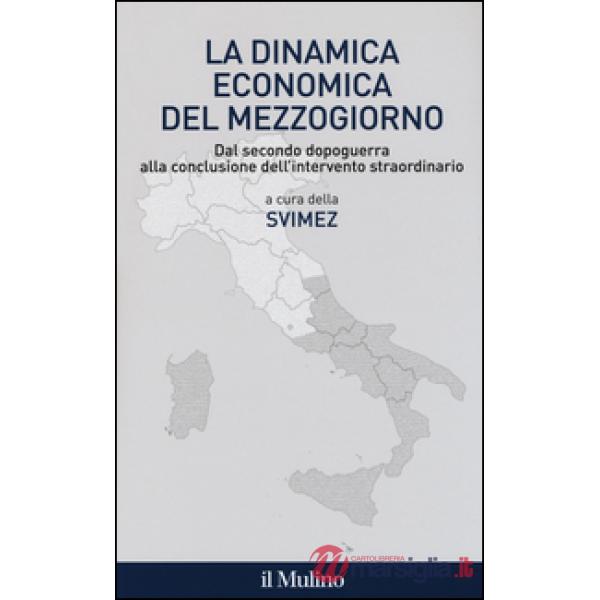 Dinamica economica del mezzogiorno. Dal secondo dopoguerra alla conclusione dell