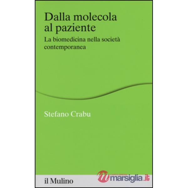 Dalla molecola al paziente. La biomedicina nella società contemporanea