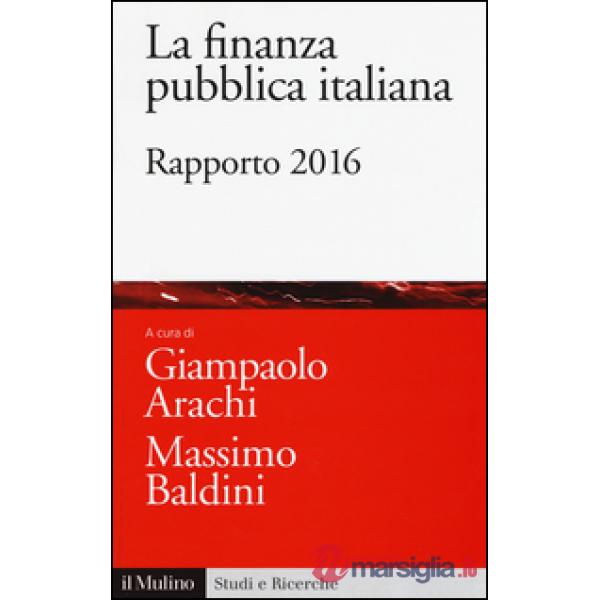 Finanza pubblica italiana. Rapporto 2016 (La)