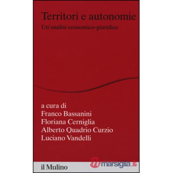 Territori e autonomie. Un'analisi economico-giuridica
