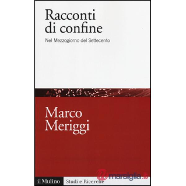 Racconti di confine. Nel Mezzogiorno del Settecento