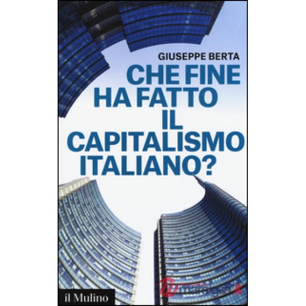 Che fine ha fatto il capitalismo italiano?