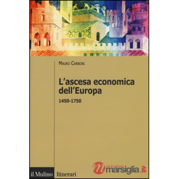 Ascesa economica dell'Europa (1450-1750) (L')