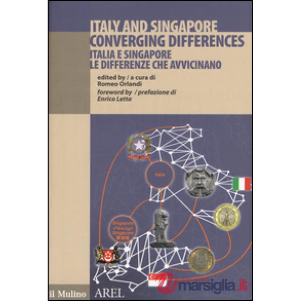 Italia e Singapore le differenze che avvicinano. Ediz. italiana e inglese