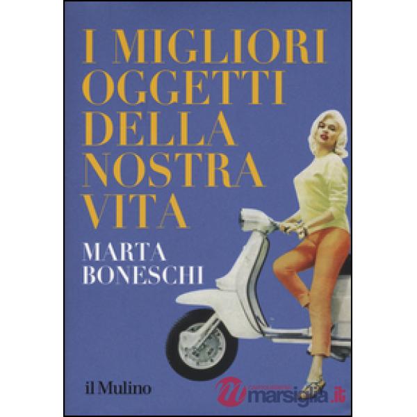 Migliori oggetti della nostra vita (I)