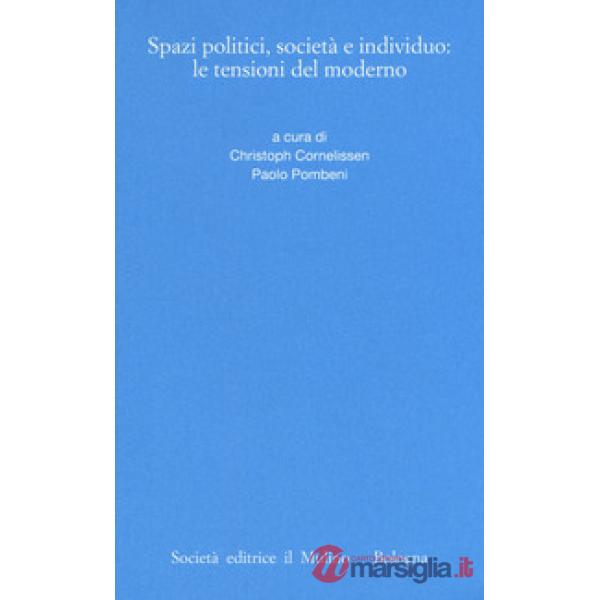 Spazi politici, società e individuo: le tensioni del moderno