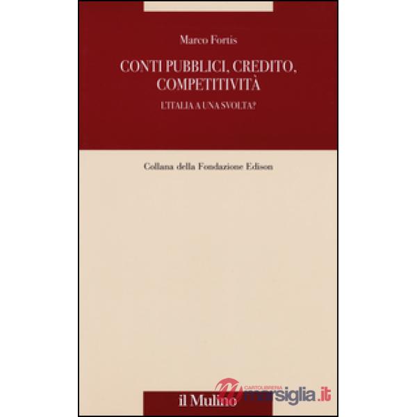 Conti pubblici, credito, competitività. L'Italia a una svolta?