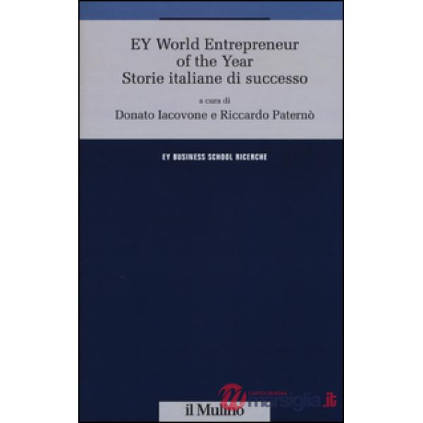 EY World Entrepreneur of the Year. Storie italiane di successo
