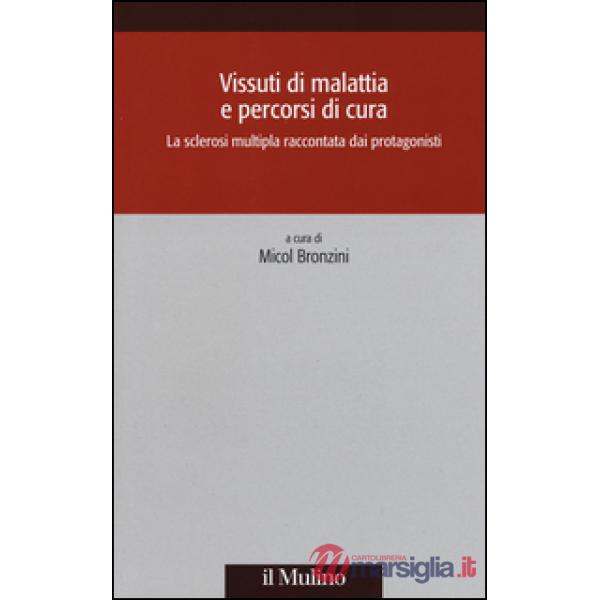Vissuti di malattia e percorsi di cura. La sclerosi multipla raccontata dai prot