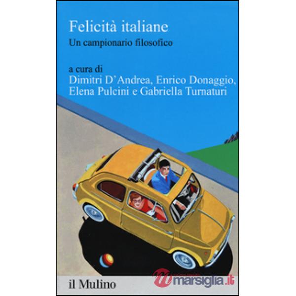 Felicità italiane. Un campionario filosofico