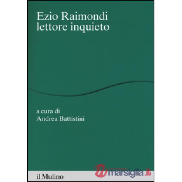Ezio Raimondi lettore inquieto
