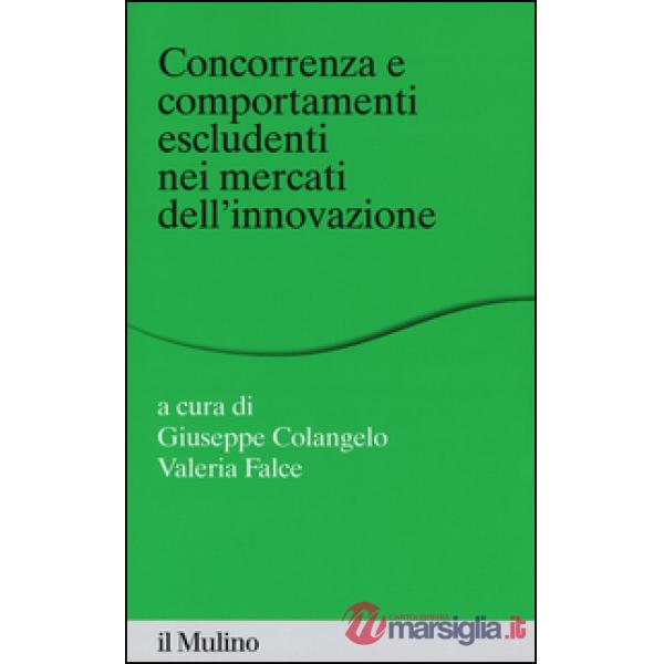 Concorrenza e comportamenti escludenti nei mercati dell'innovazione