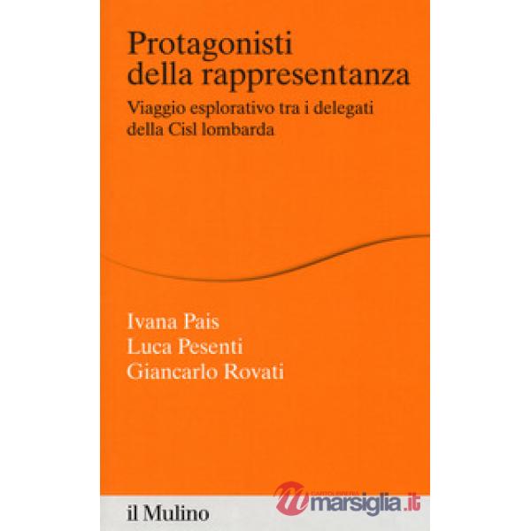 Protagonisti della rappresentanza. Viaggio esplorativo tra i delegati della Cisl