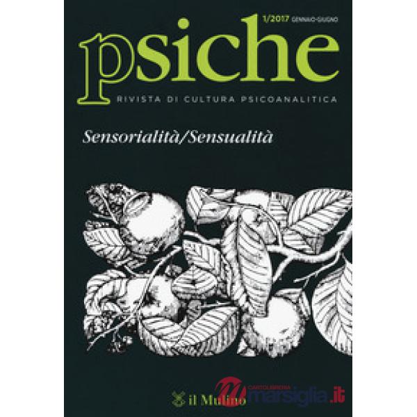 Psiche. Rivista di cultura psicoanalitica (2017). Vol. 1