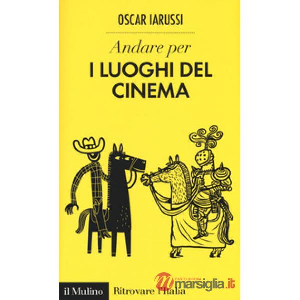 Andare per i luoghi del cinema